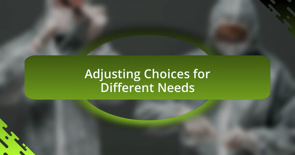 Adjusting Choices for Different Needs