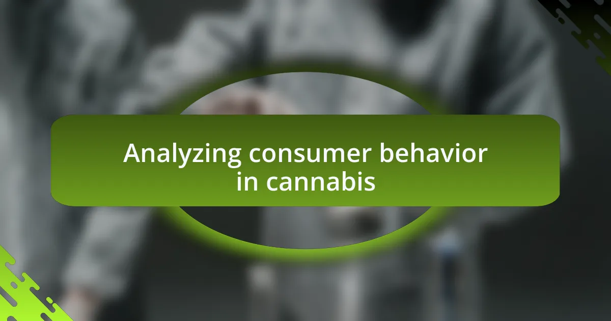 Analyzing consumer behavior in cannabis