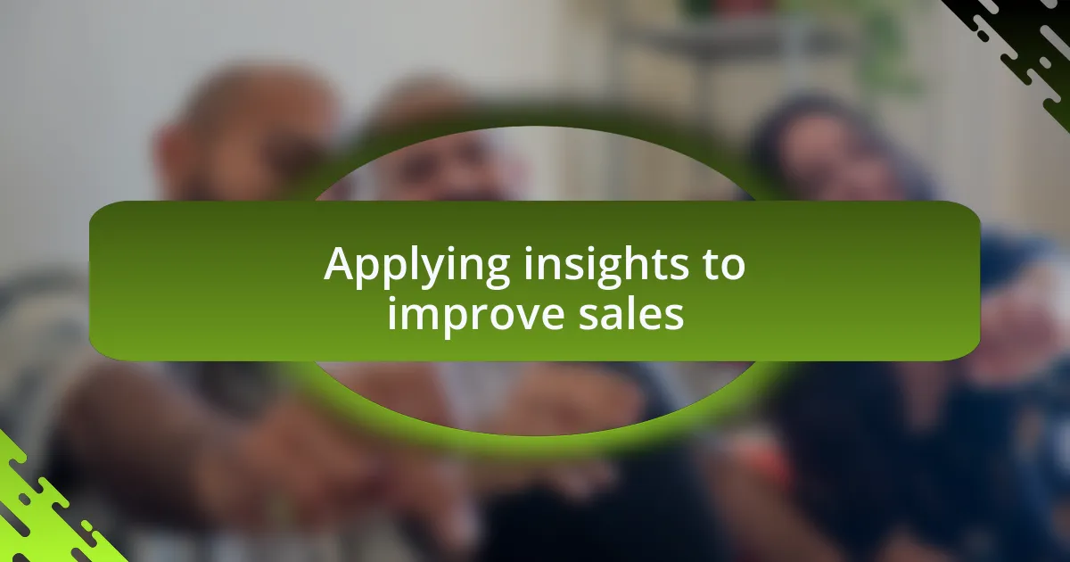 Applying insights to improve sales