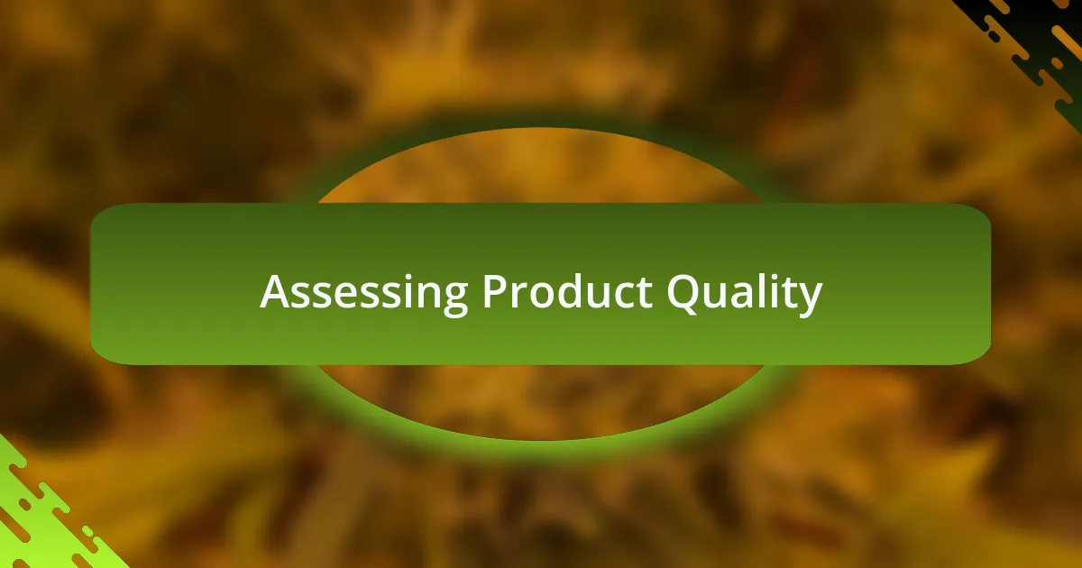 Assessing Product Quality
