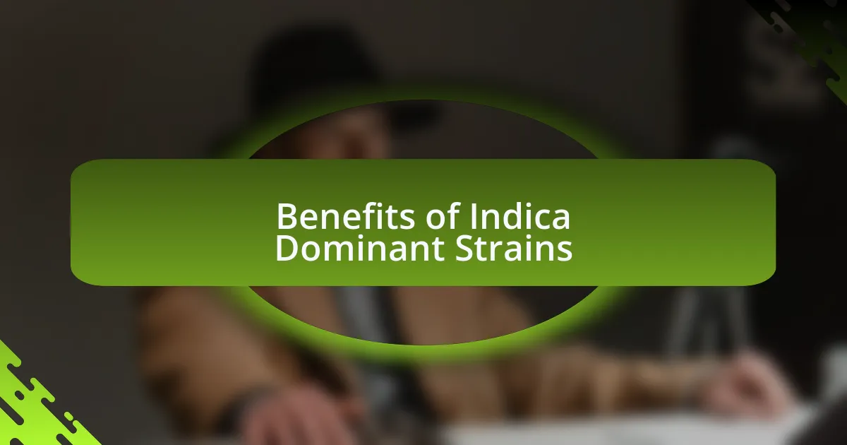 Benefits of Indica Dominant Strains