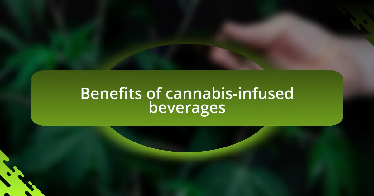 Benefits of cannabis-infused beverages