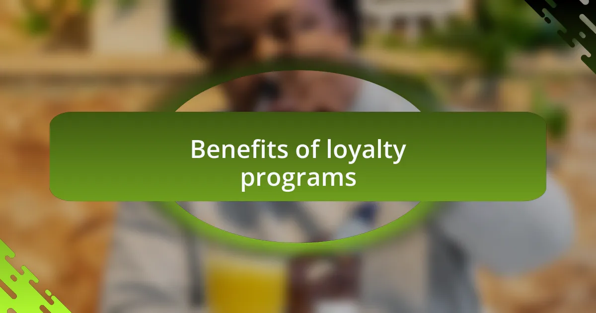 Benefits of loyalty programs