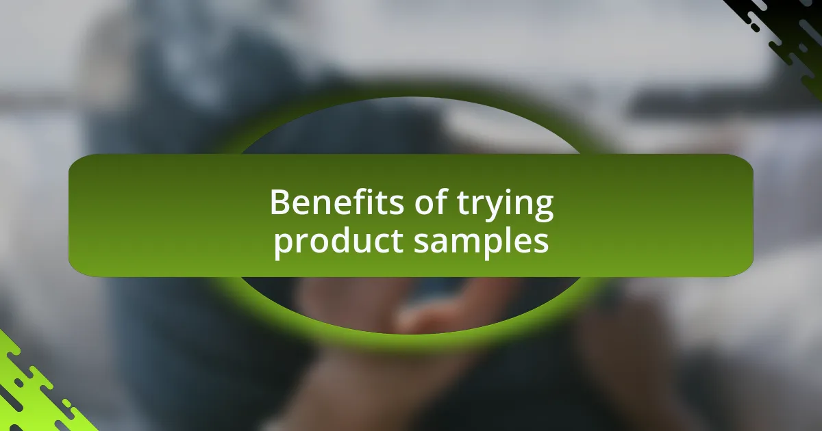 Benefits of trying product samples