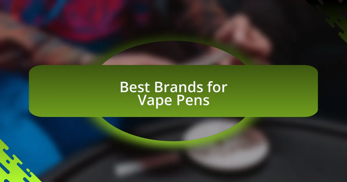 Best Brands for Vape Pens