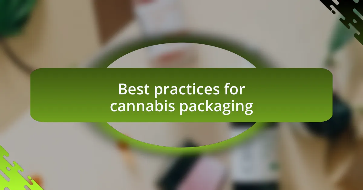 Best practices for cannabis packaging