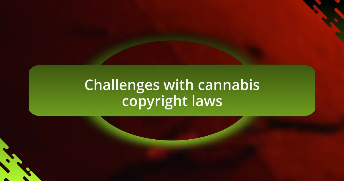 Challenges with cannabis copyright laws