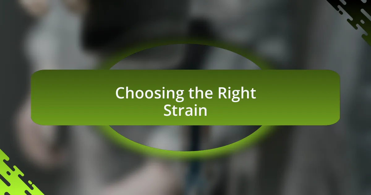 Choosing the Right Strain