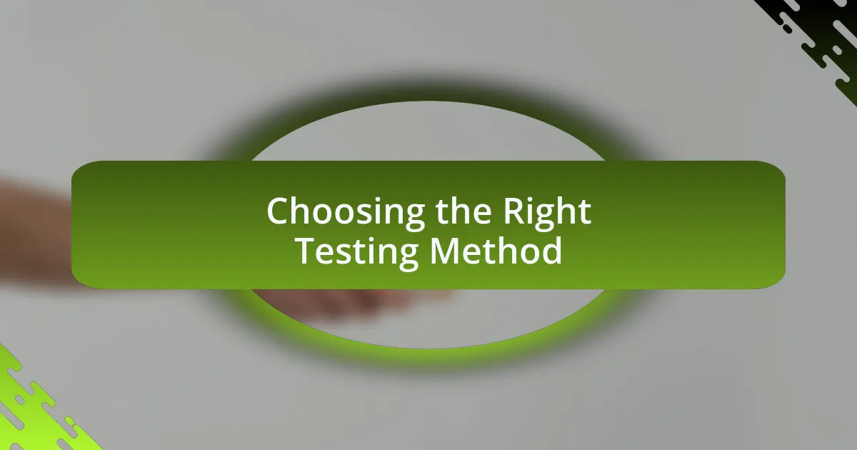 Choosing the Right Testing Method