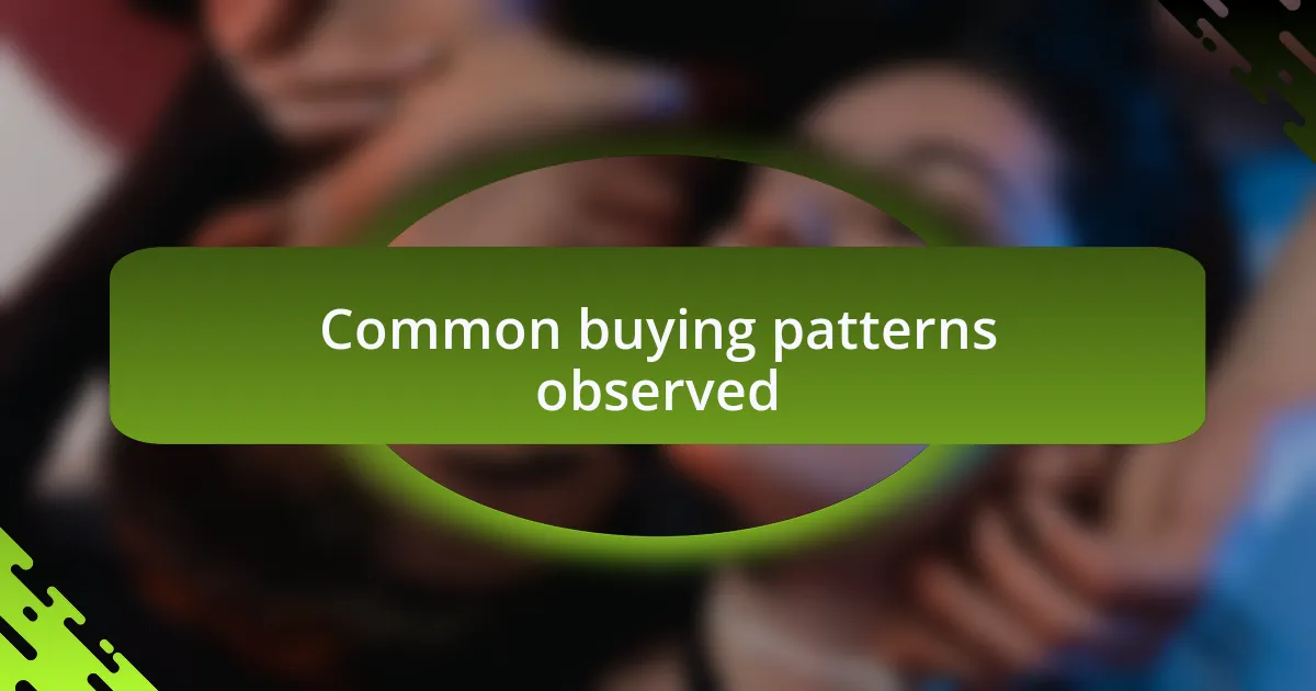 Common buying patterns observed