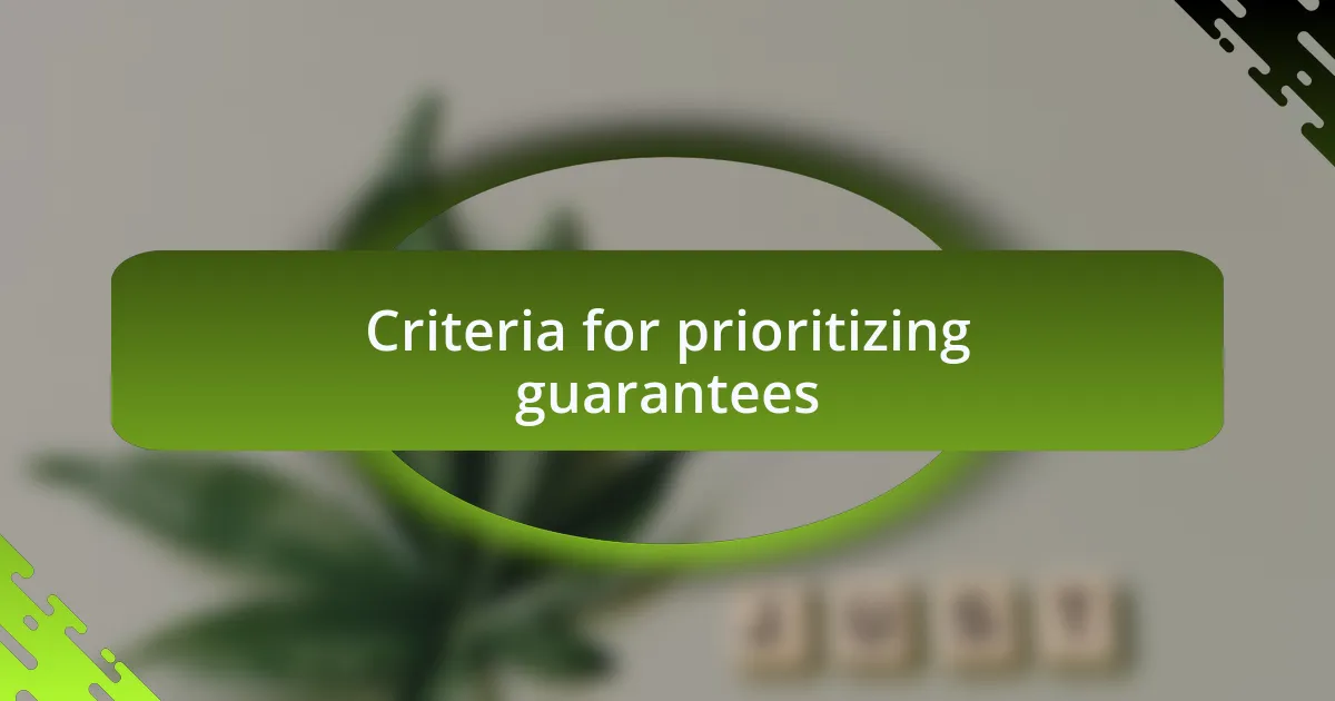 Criteria for prioritizing guarantees