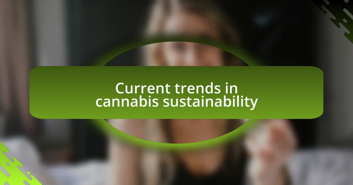 Current trends in cannabis sustainability