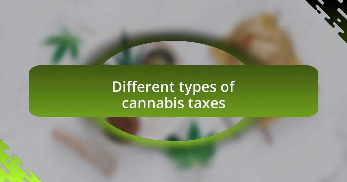 Different types of cannabis taxes