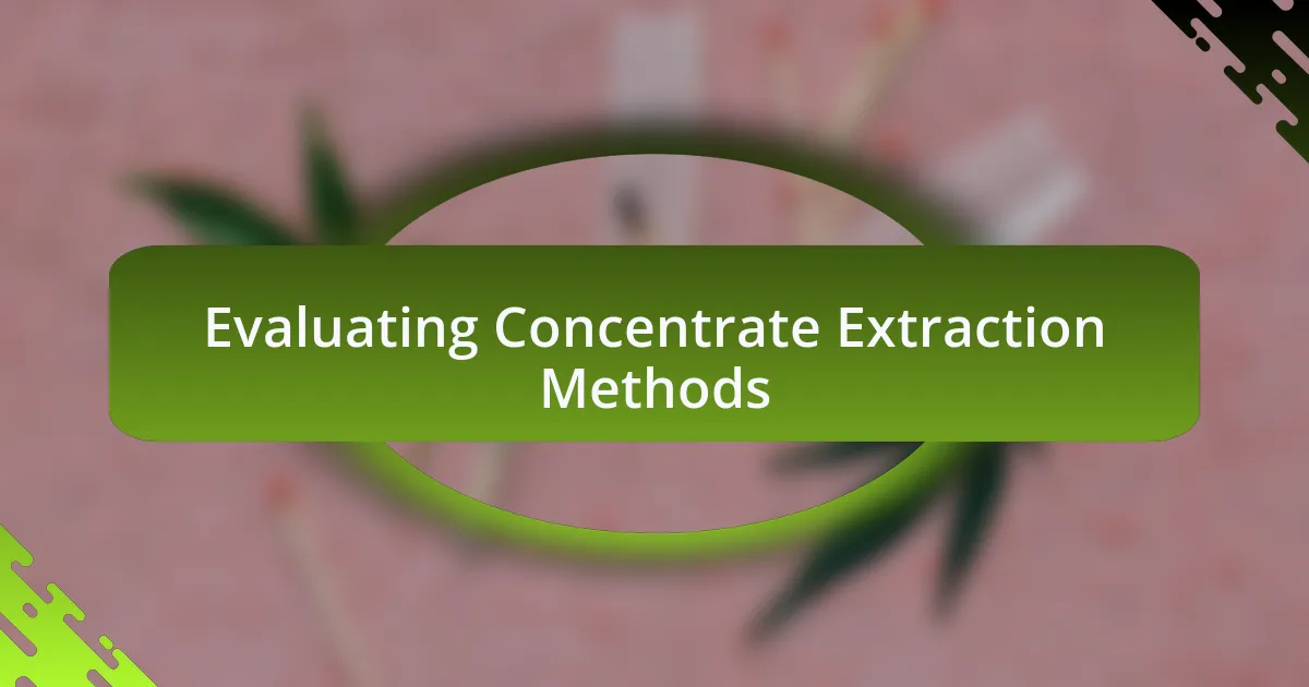 Evaluating Concentrate Extraction Methods