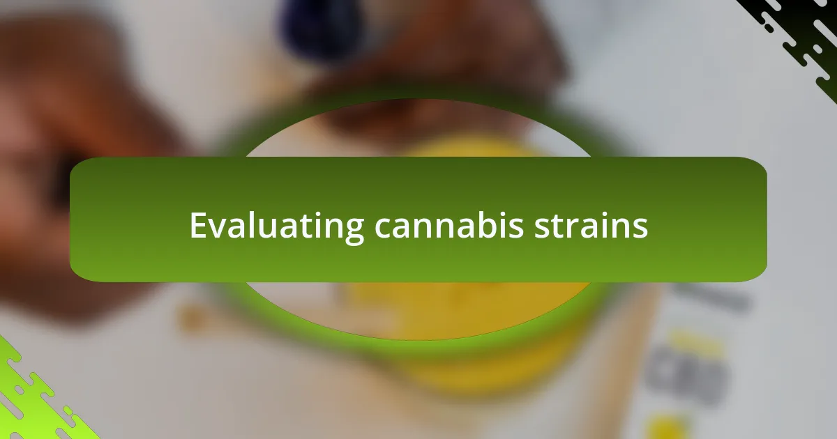 Evaluating cannabis strains