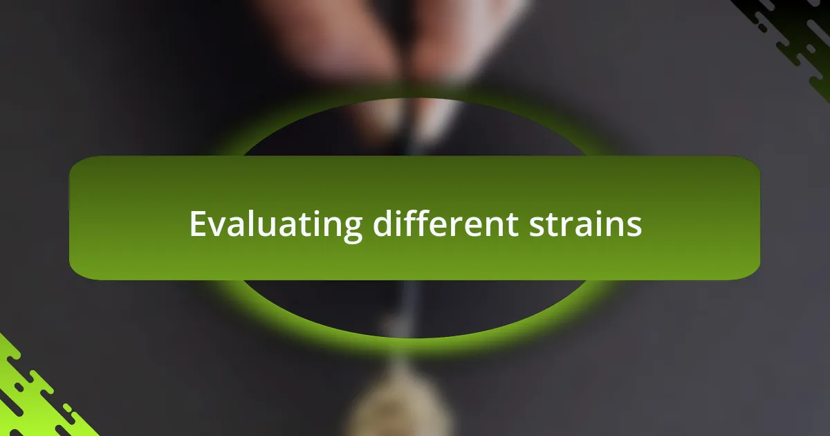 Evaluating different strains