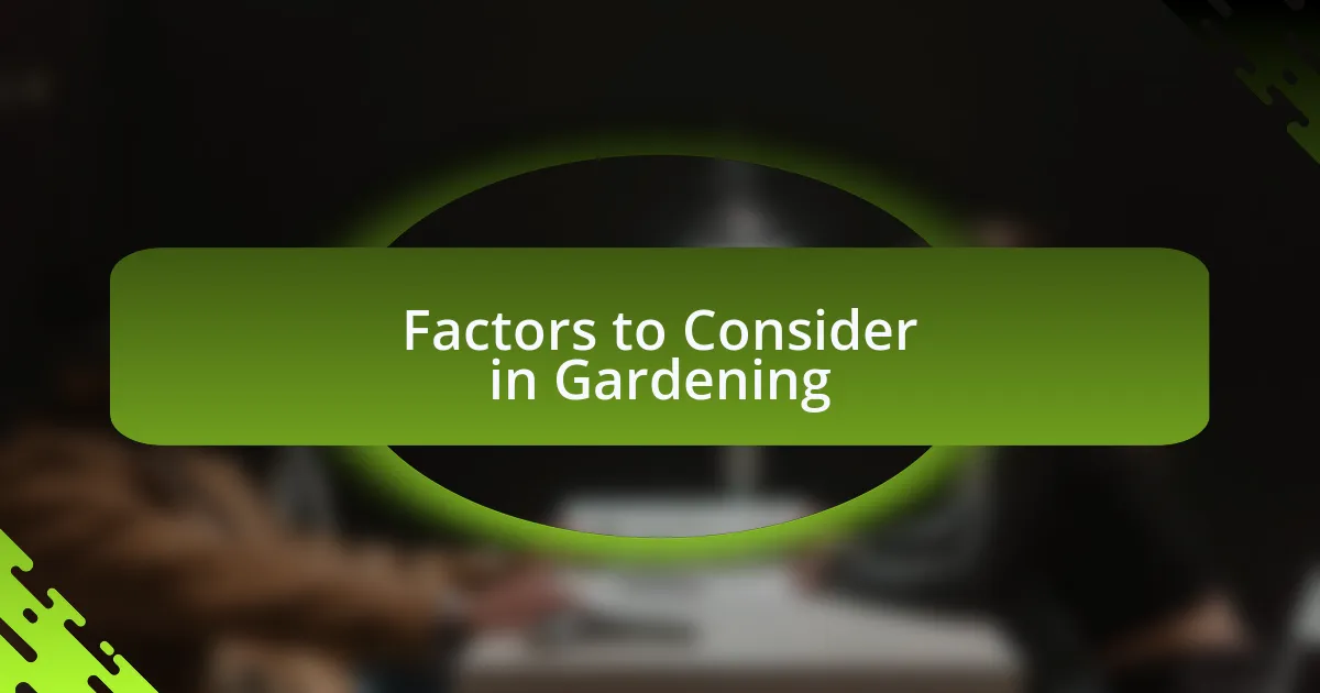 Factors to Consider in Gardening