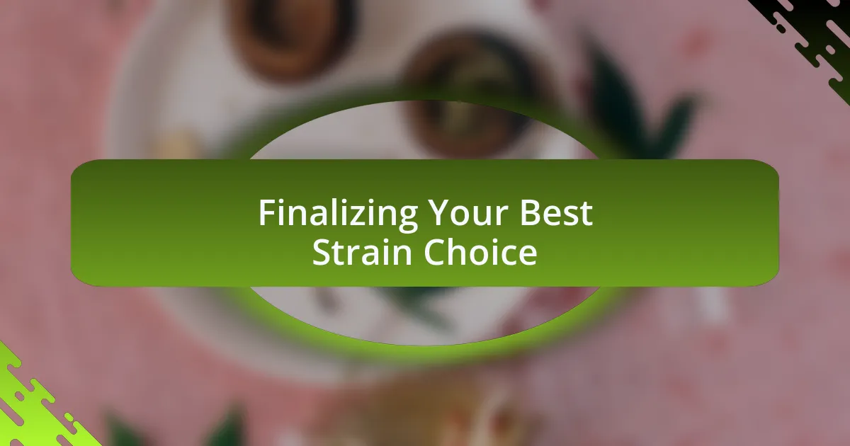 Finalizing Your Best Strain Choice