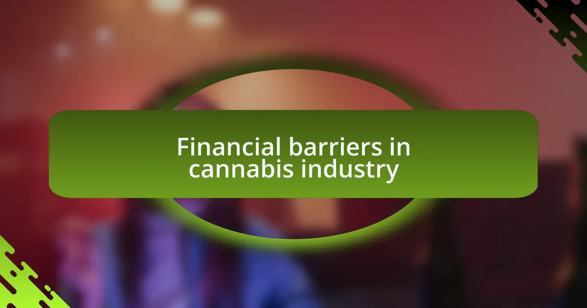 Financial barriers in cannabis industry