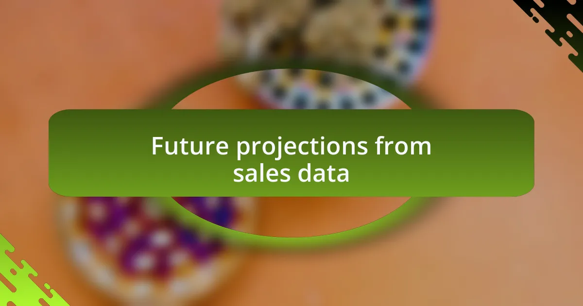 Future projections from sales data