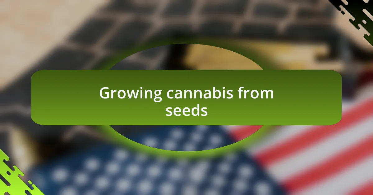 Growing cannabis from seeds