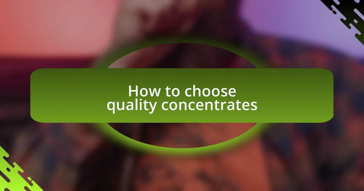 How to choose quality concentrates