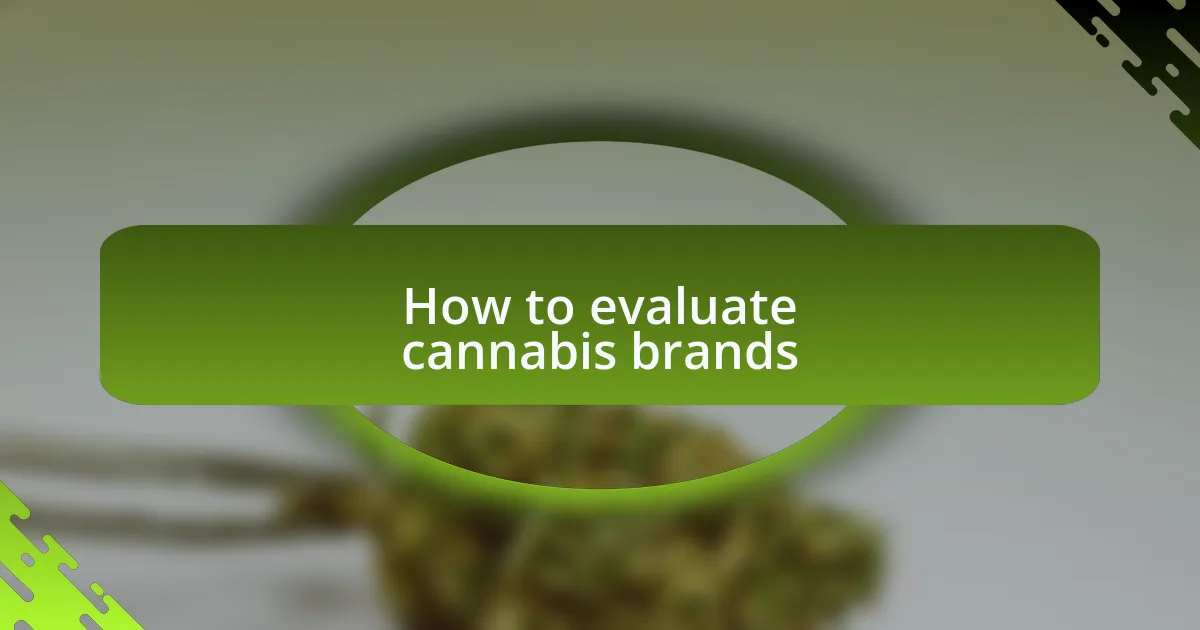 How to evaluate cannabis brands