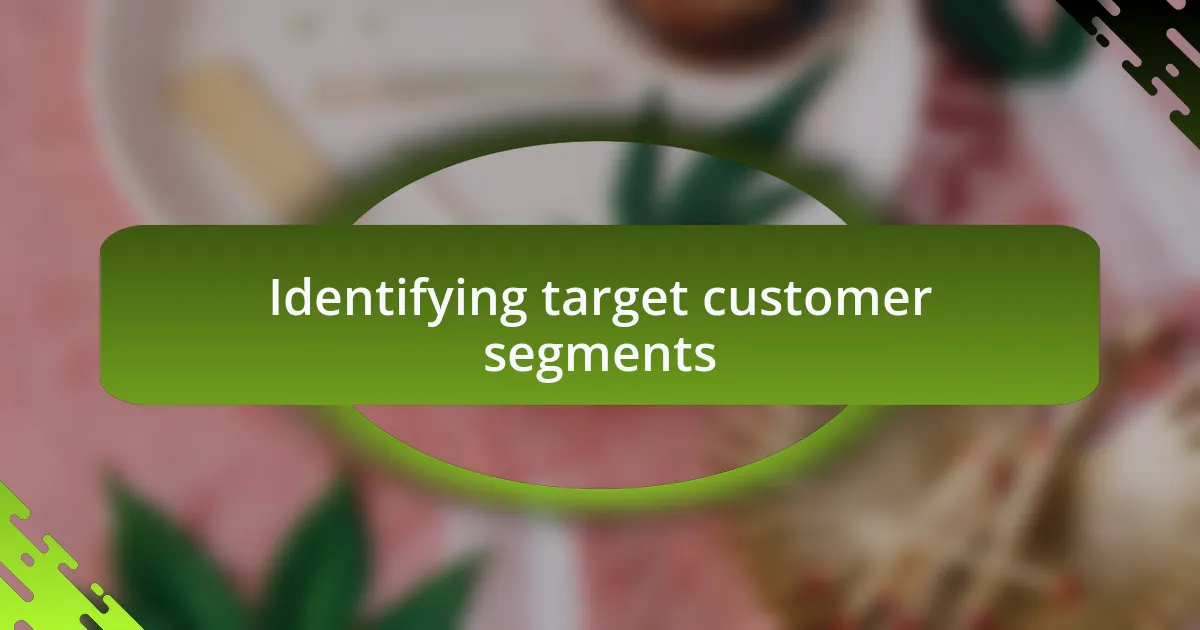 Identifying target customer segments