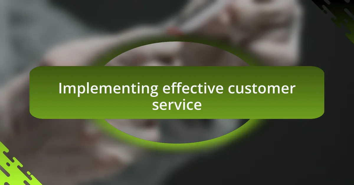 Implementing effective customer service