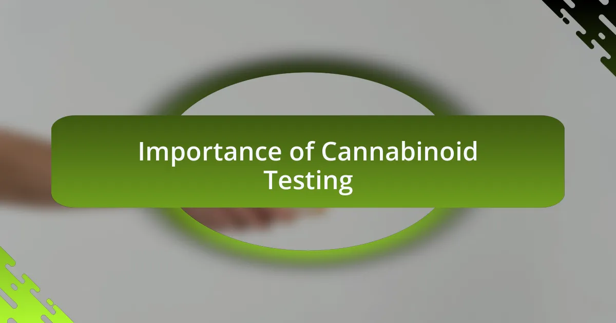 Importance of Cannabinoid Testing
