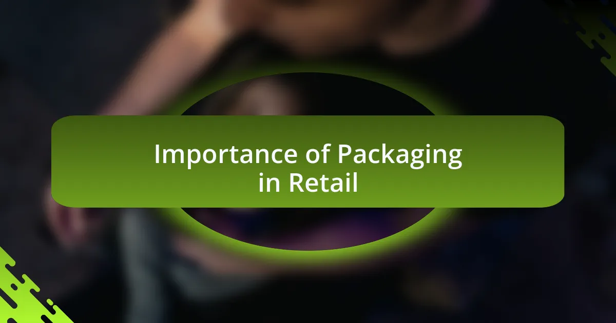 Importance of Packaging in Retail
