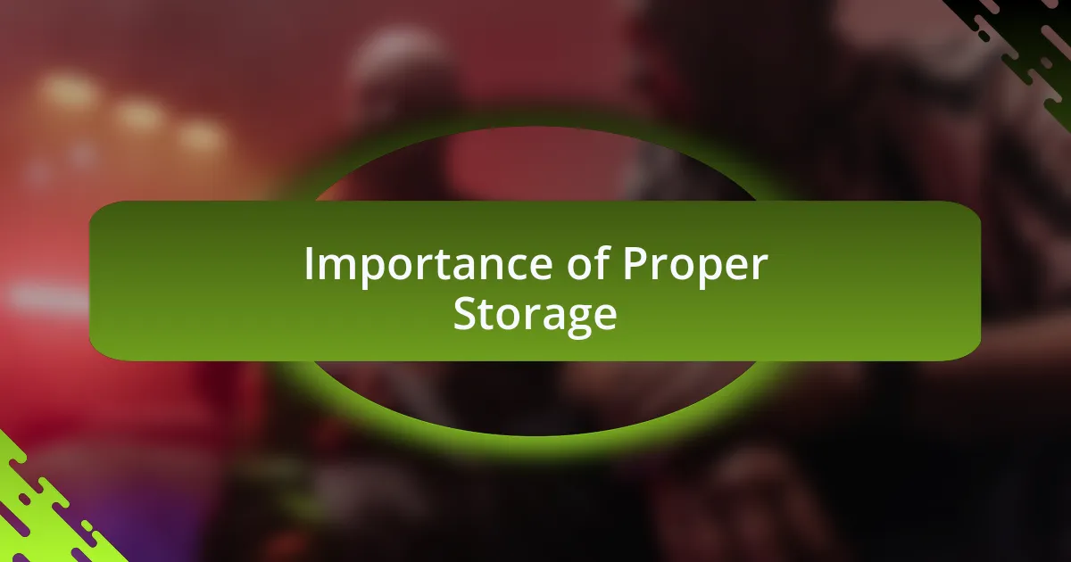 Importance of Proper Storage