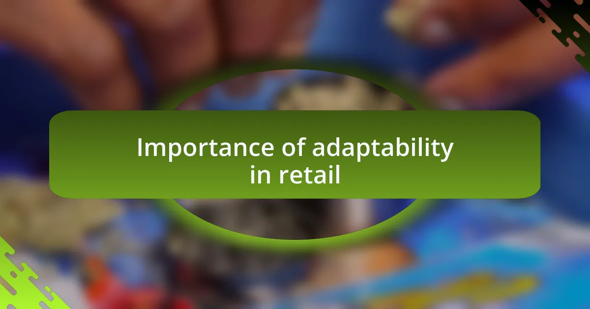 Importance of adaptability in retail