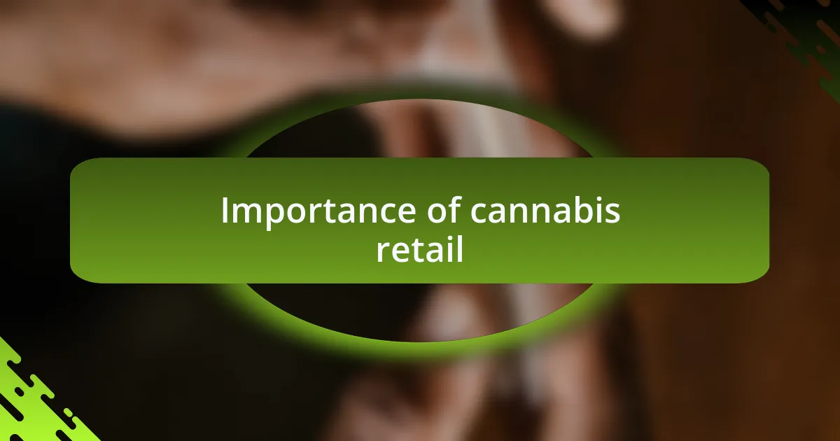 Importance of cannabis retail