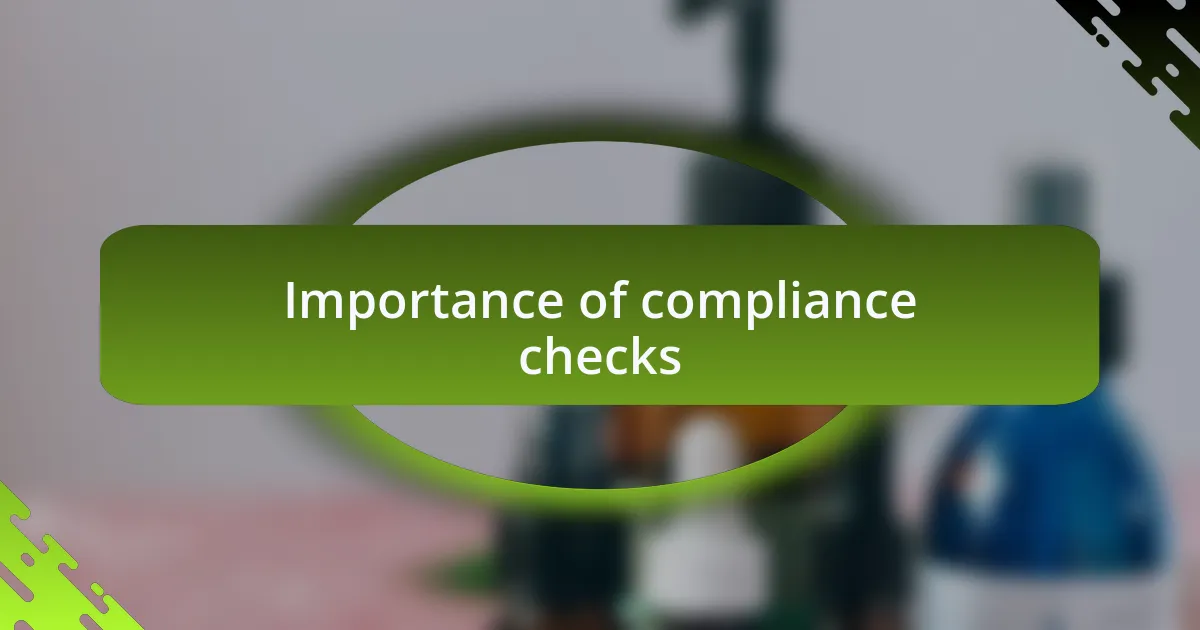 Importance of compliance checks