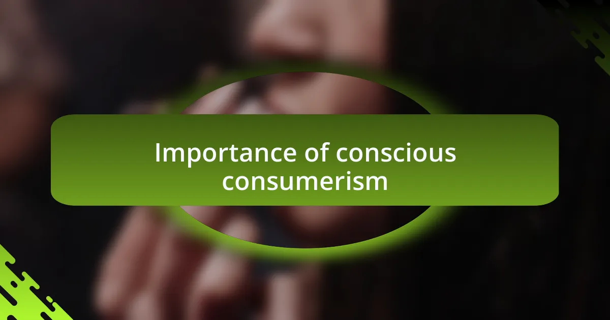 Importance of conscious consumerism