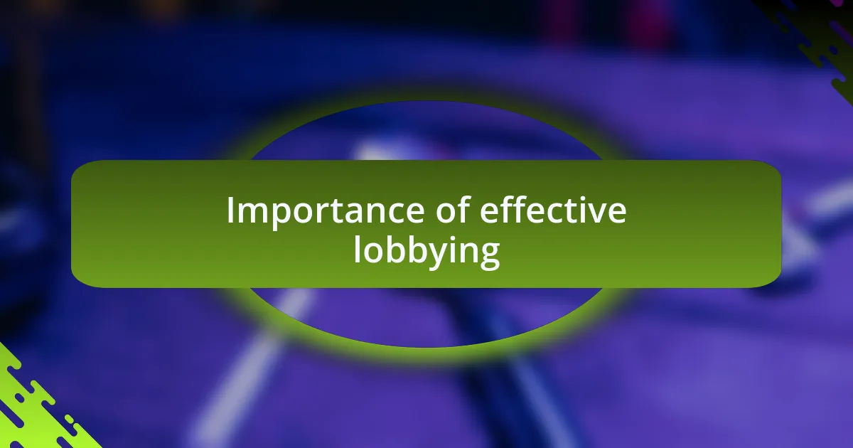 Importance of effective lobbying