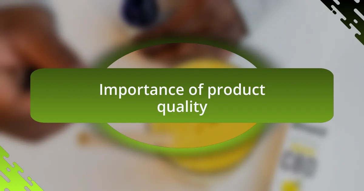 Importance of product quality