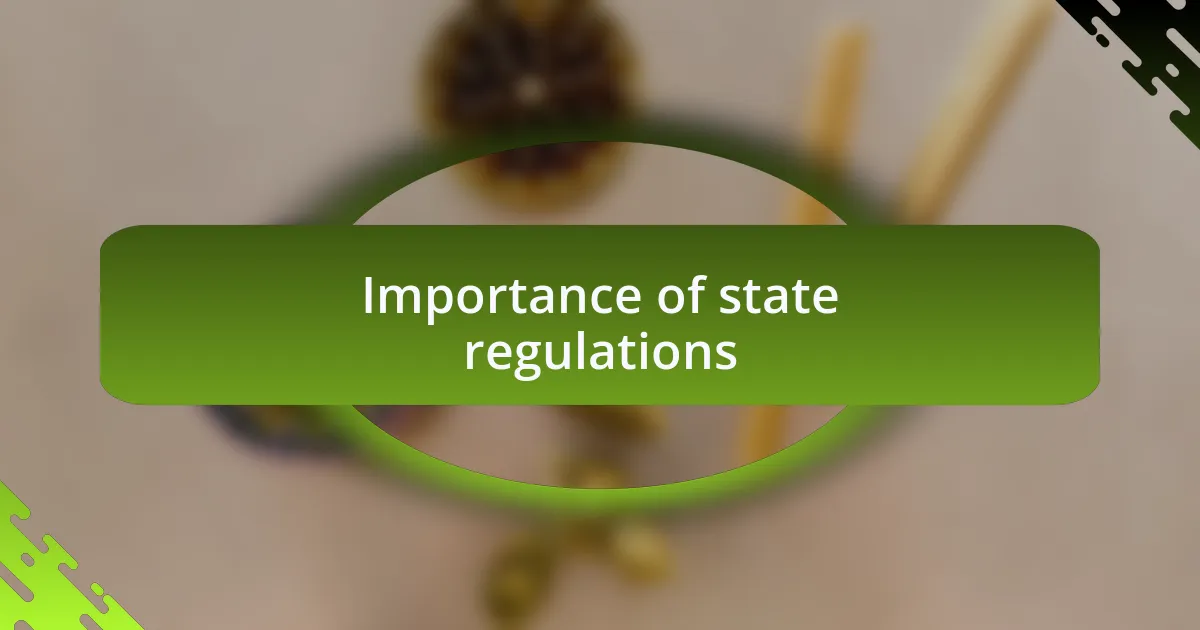 Importance of state regulations