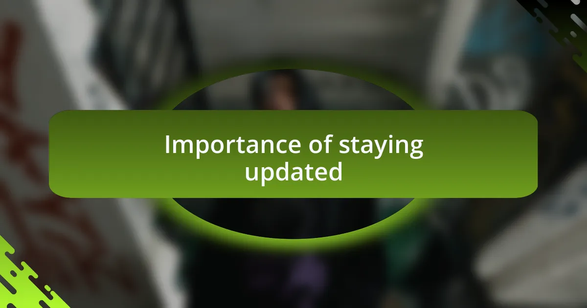 Importance of staying updated