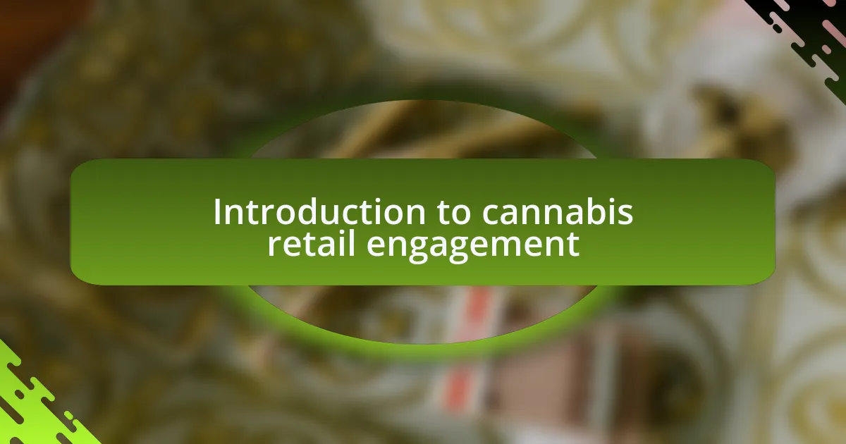 Introduction to cannabis retail engagement