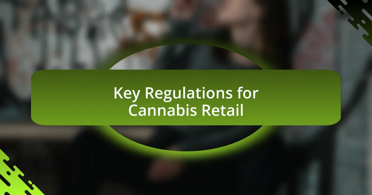 Key Regulations for Cannabis Retail