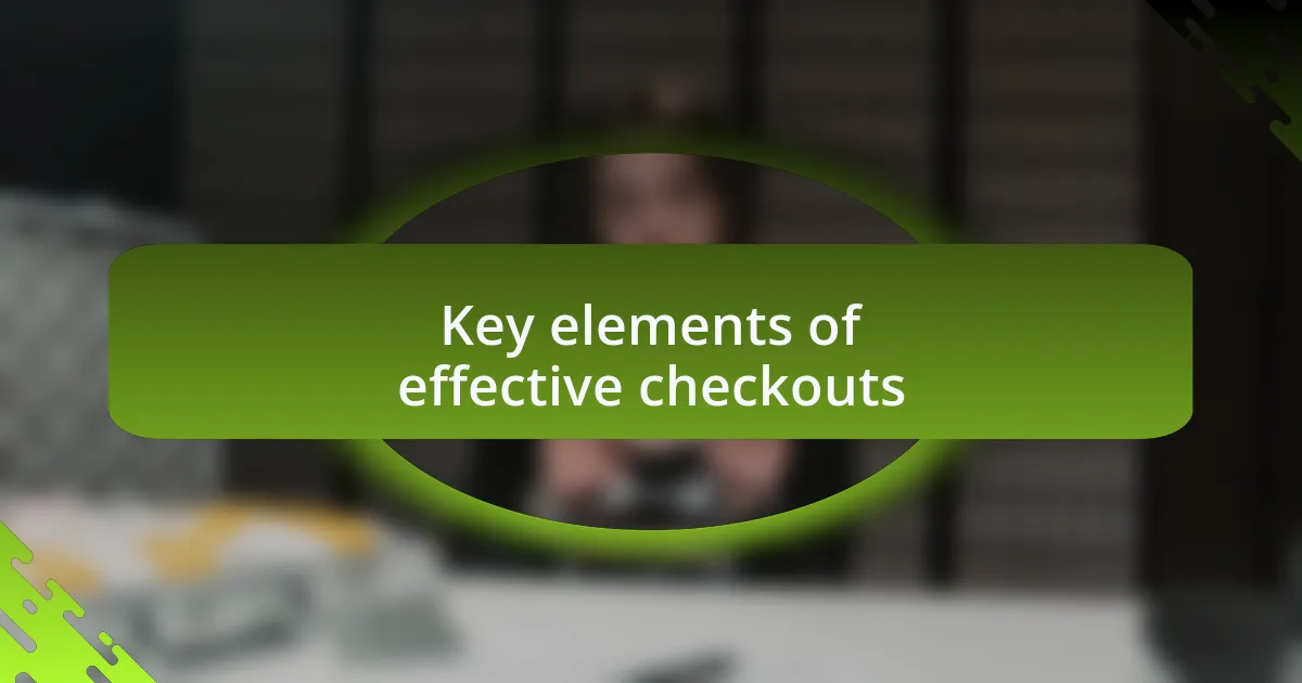 Key elements of effective checkouts
