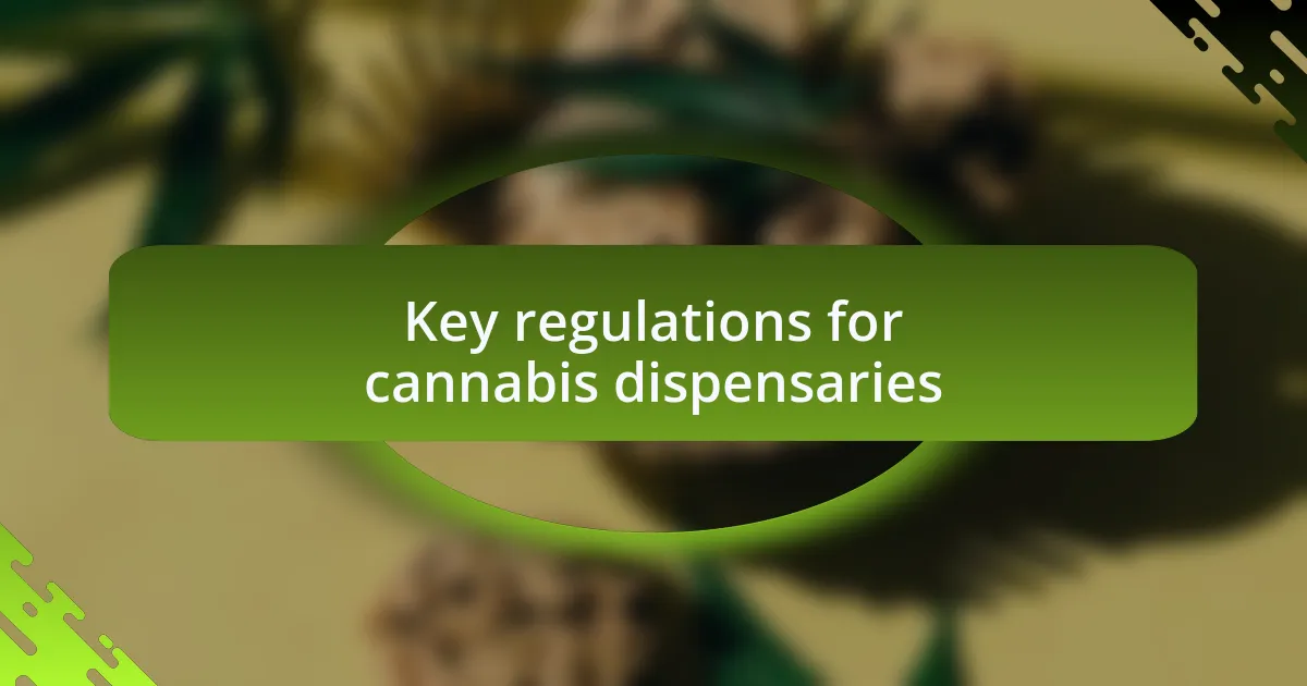 Key regulations for cannabis dispensaries