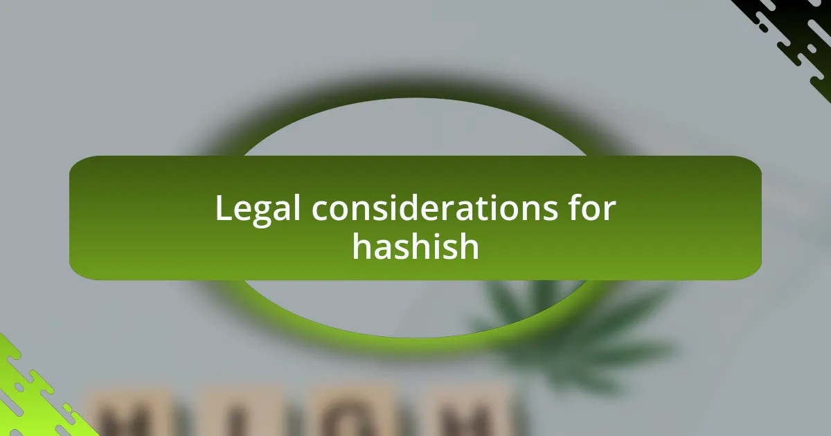 Legal considerations for hashish