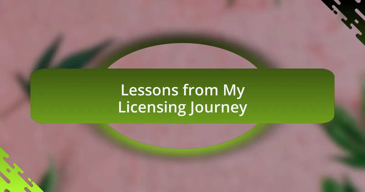 Lessons from My Licensing Journey