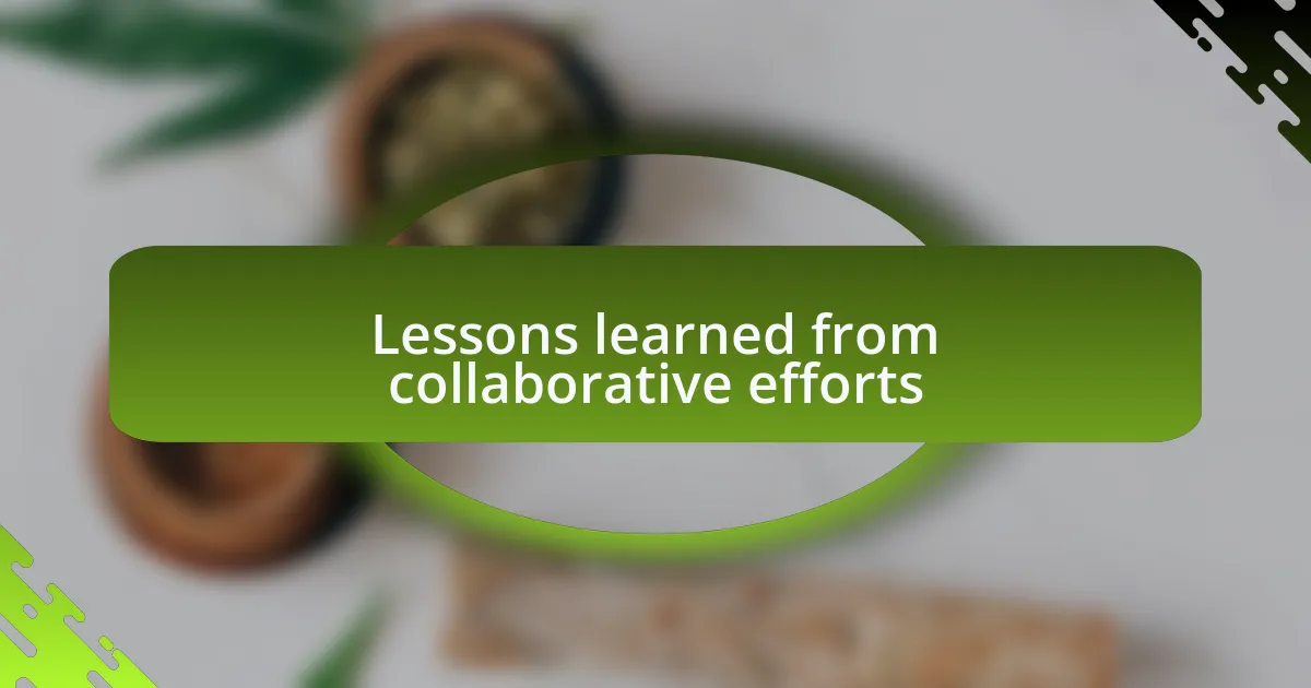Lessons learned from collaborative efforts