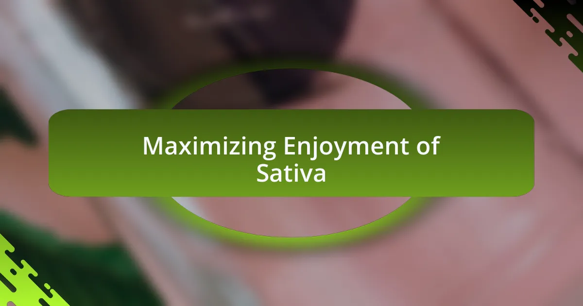 Maximizing Enjoyment of Sativa