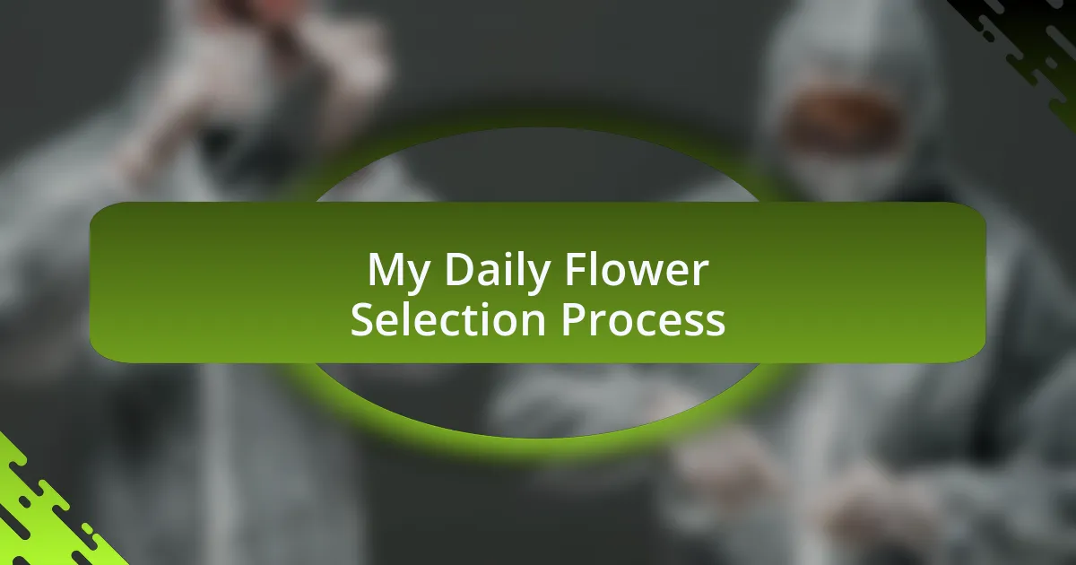 My Daily Flower Selection Process