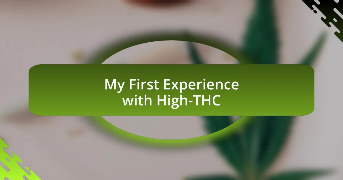 My First Experience with High-THC